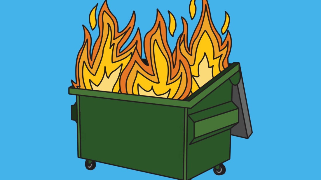 The figurative meaning of the term dumpster fire dates back to 2008.